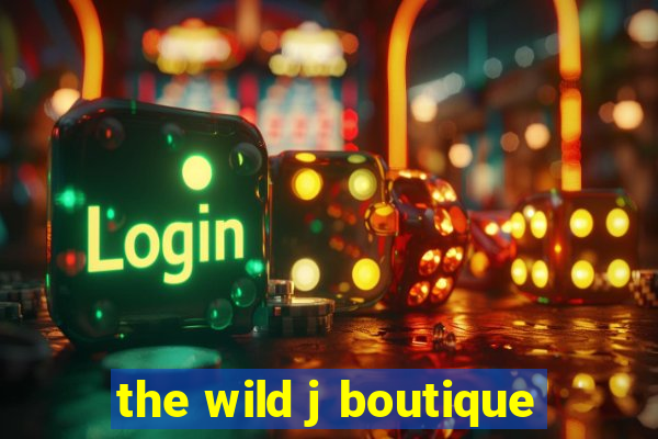 the wild j boutique